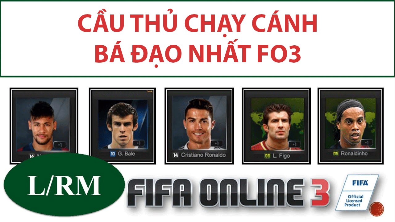 Danh sách các cầu thủ chạy cánh bá đạo nhất trong FO3